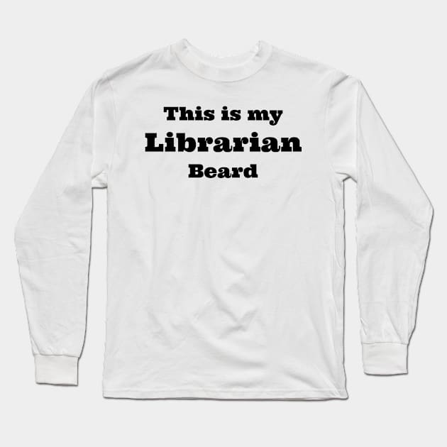 librarian beard Long Sleeve T-Shirt by B'Chin Beards